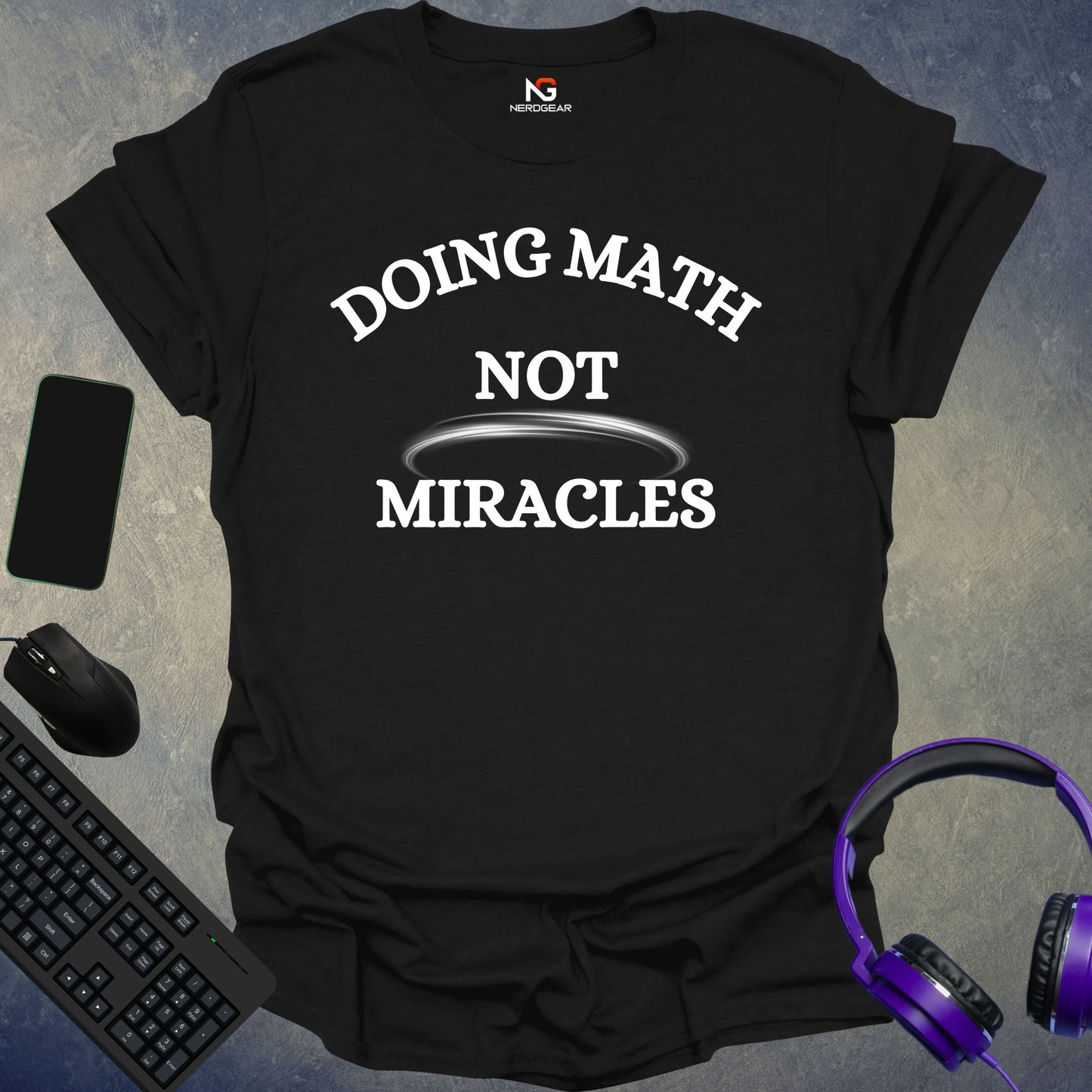 Doing Math, Not Miracles T-Shirt