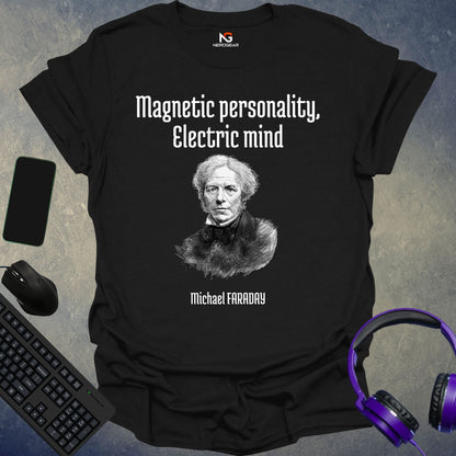 Faraday - Magnetic Personality, Electric Mind T-Shirt