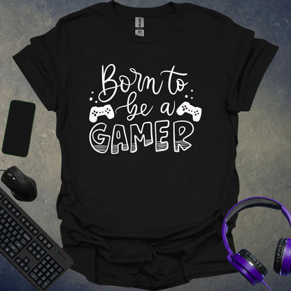 Born To Be A Gamer T-Shirt