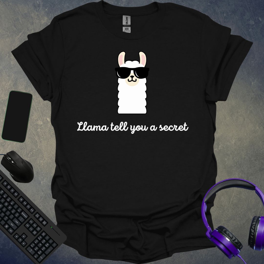 Llama Tell You A Secret T-Shirt