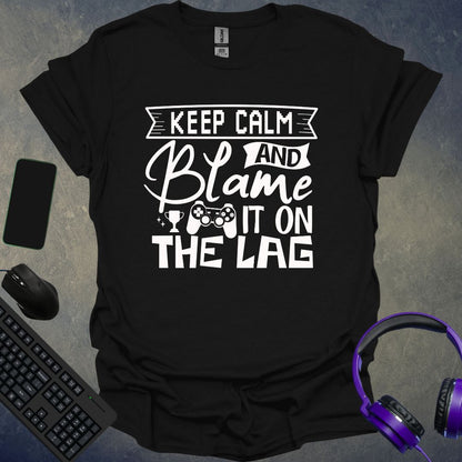 Blame It On The Lag T-Shirt