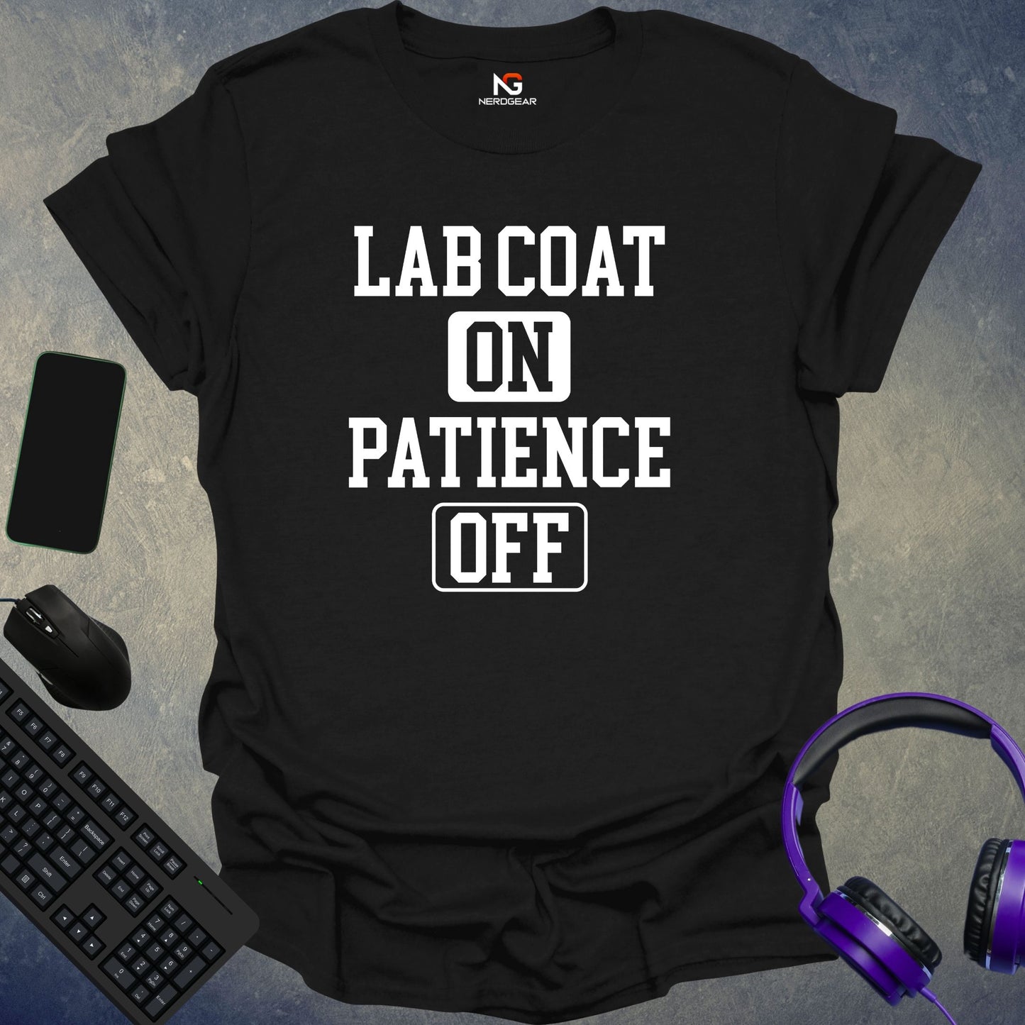 Lab Coat On, Patience Off T-Shirt