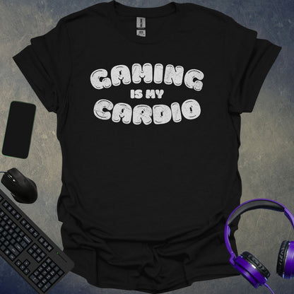 Gaming Is My Cardio T-Shirt