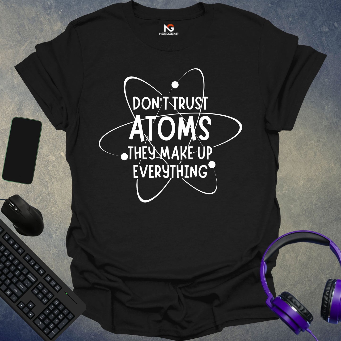 Don't Trust Atoms They Make Up Everything T-Shirt