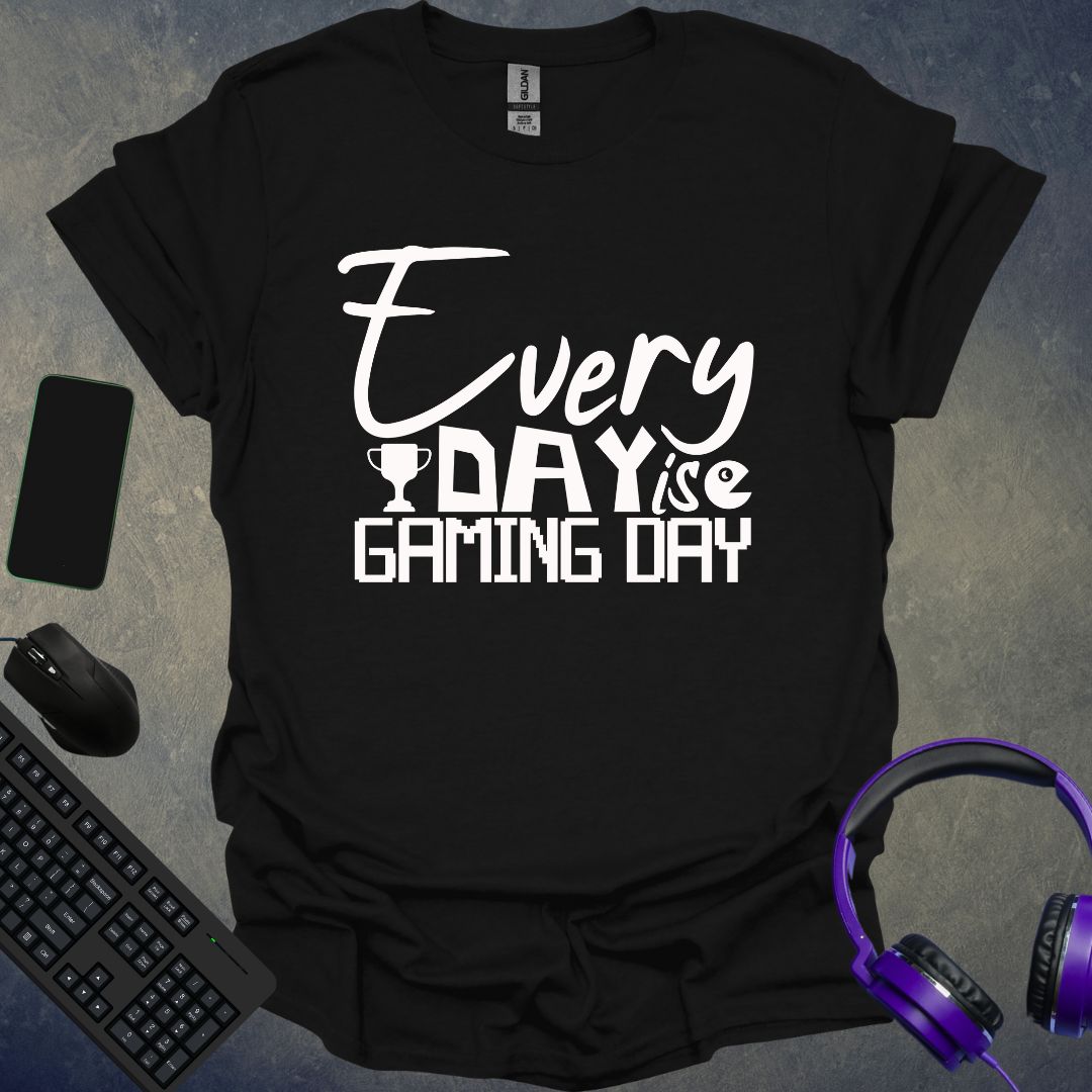 Every Day Is Gaming Day T-Shirt