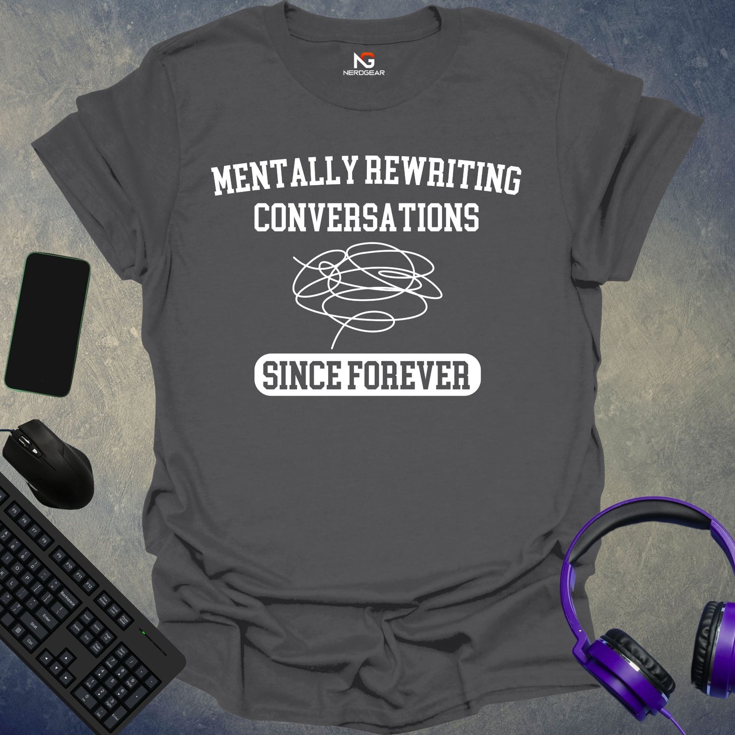 Mentally Rewriting Conversations T-Shirt