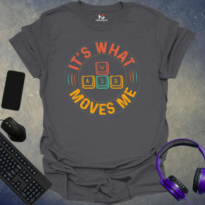 It's What Moves Me T-Shirt