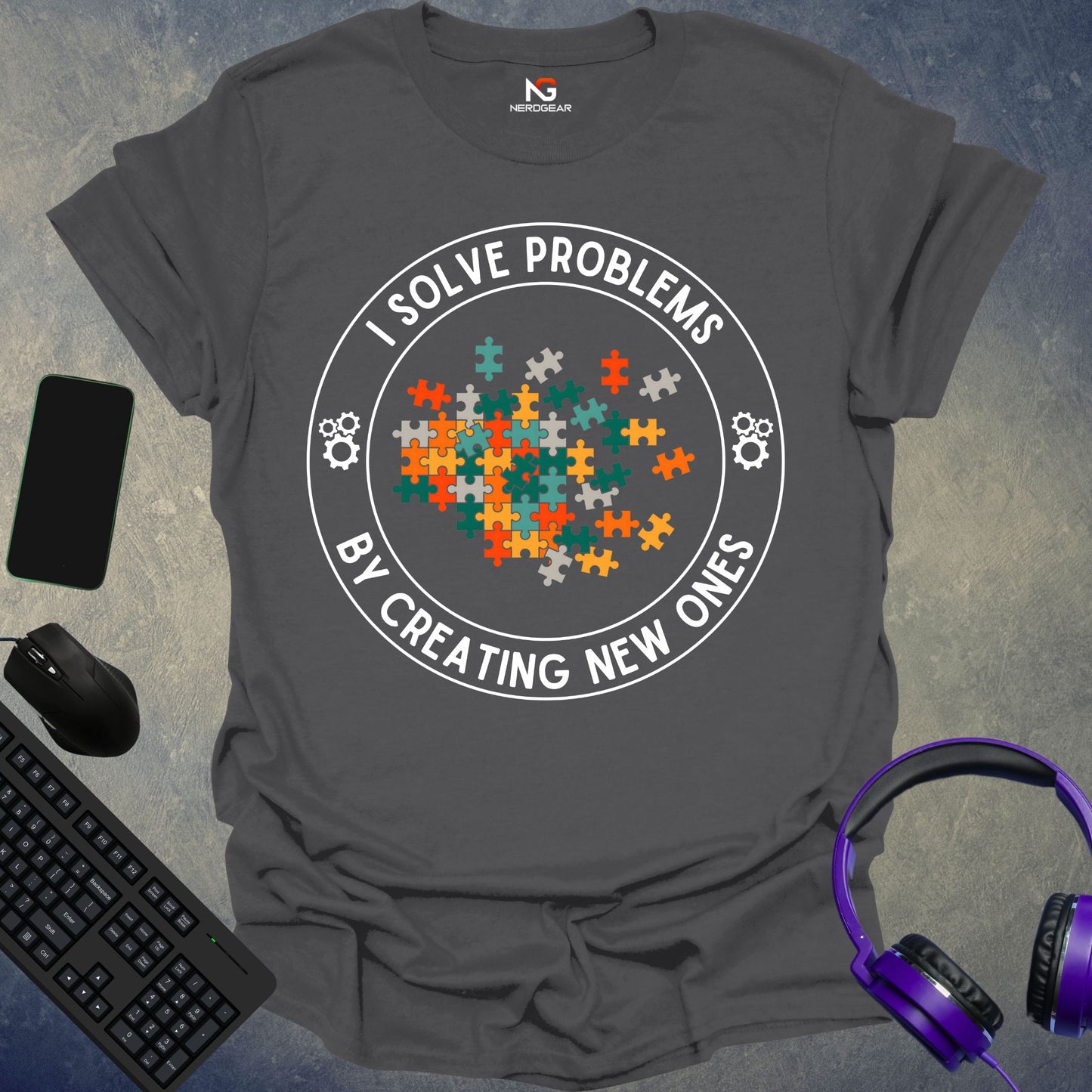 I Solve Problems By Creating New Ones T-Shirt