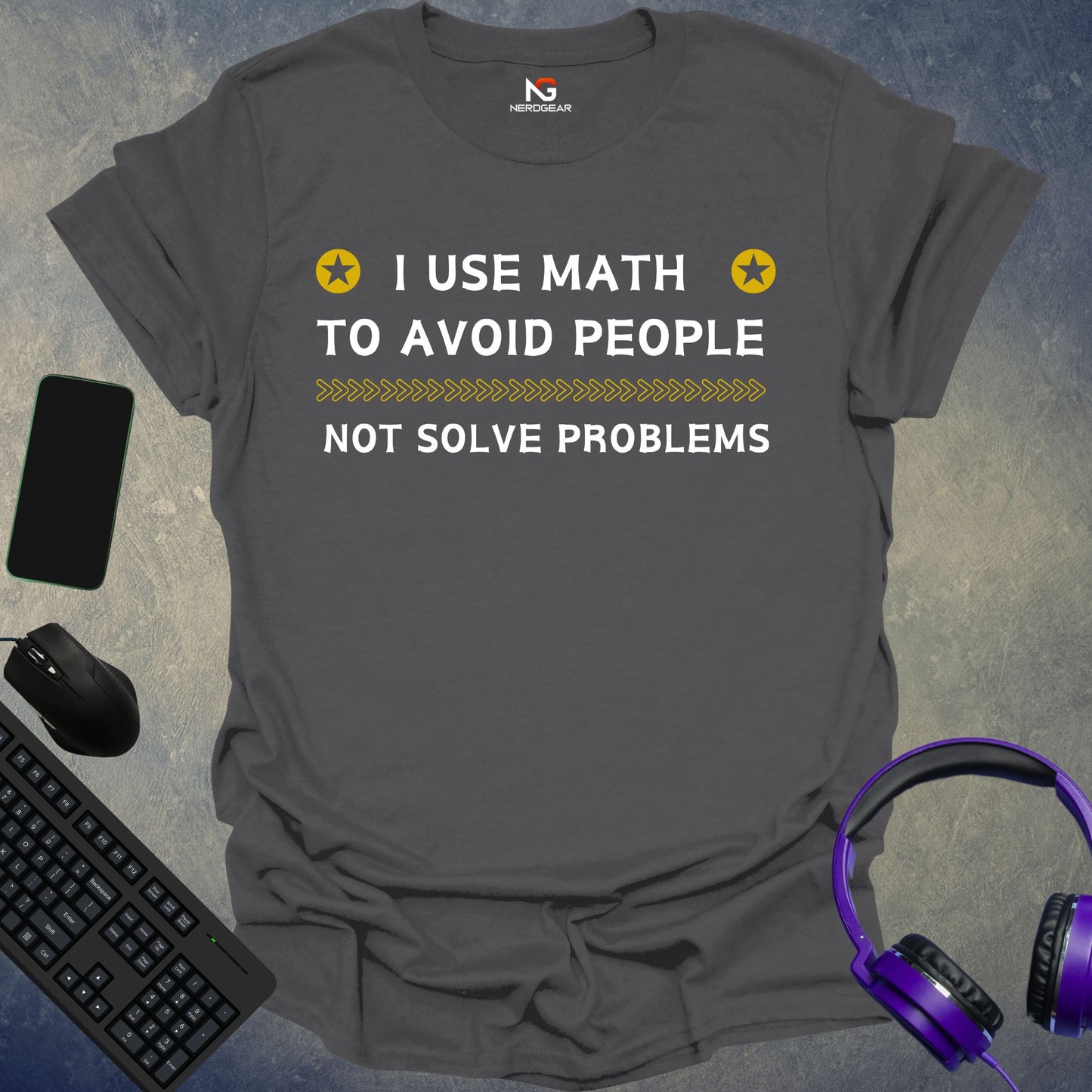 I Use Math To Avoid People, Not Solve Problems T-Shirt