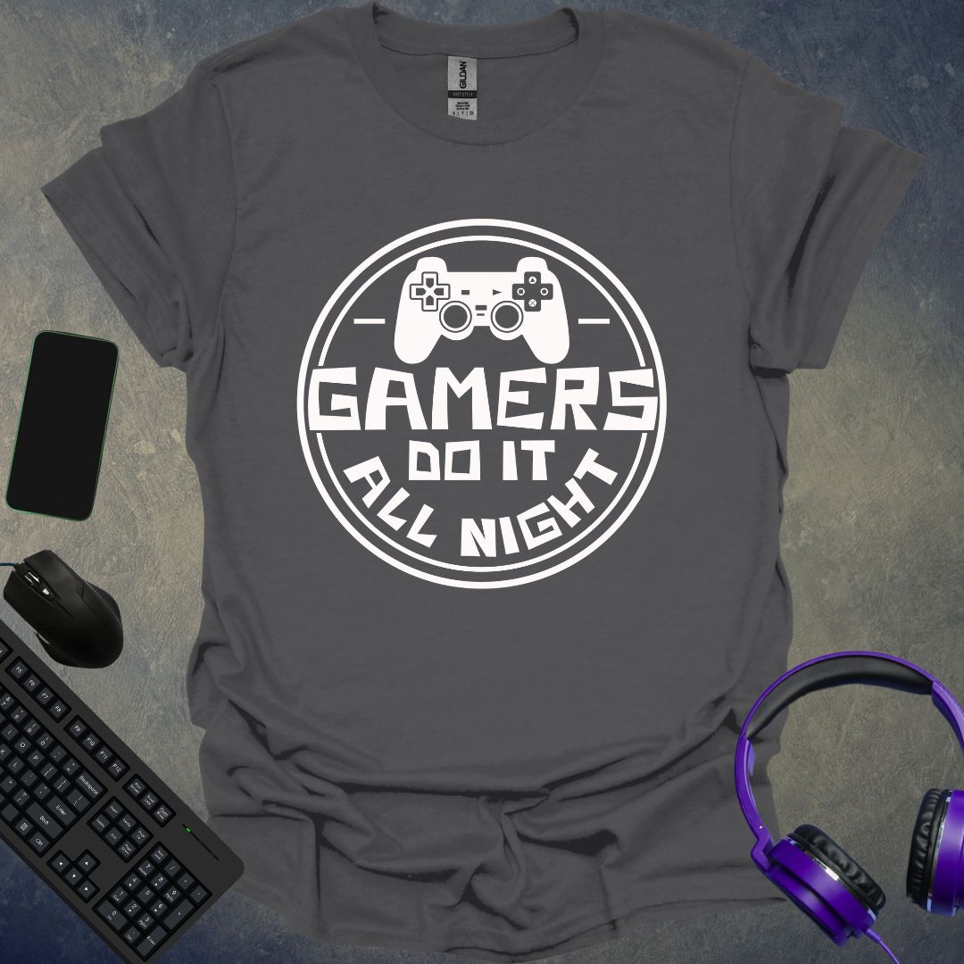 Gamers Do It All Night T-Shirt