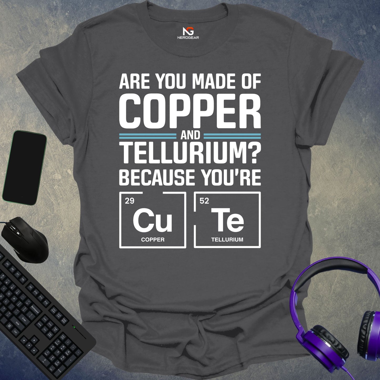 Are You Made Of Copper And Tellurium T-Shirt