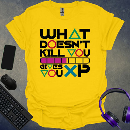 What Doesn't Kill You T-Shirt