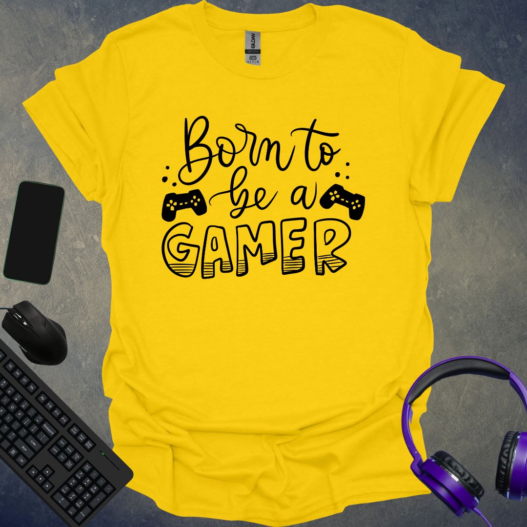 Born To Be A Gamer T-Shirt