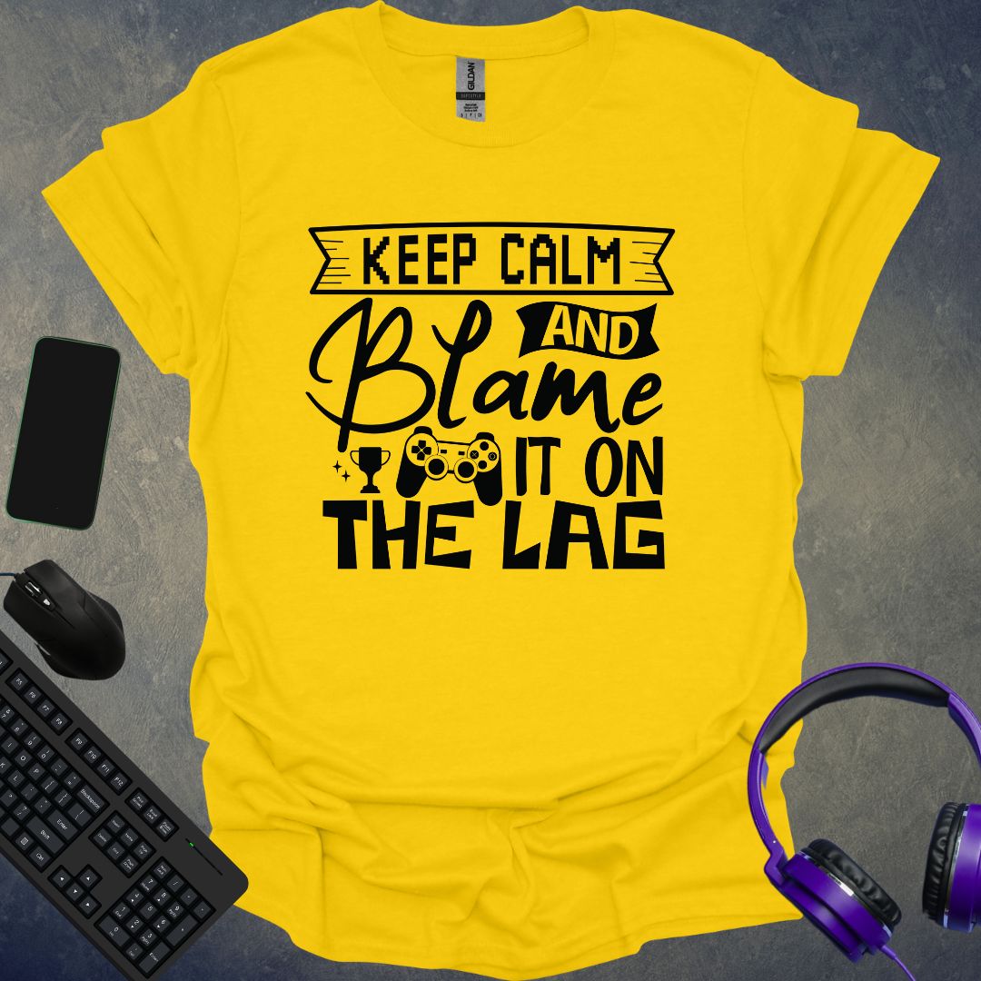 Blame It On The Lag T-Shirt