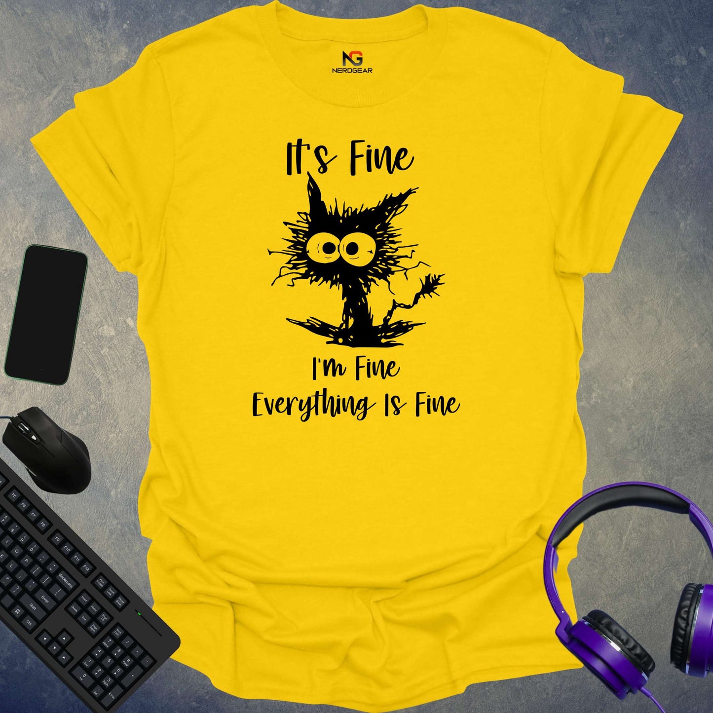 It's Fine, I'm Fine, Everything Is Fine T-Shirt