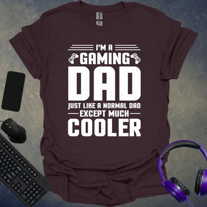 Gaming Dad Much Cooler T-Shirt