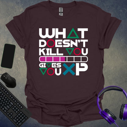 What Doesn't Kill You T-Shirt