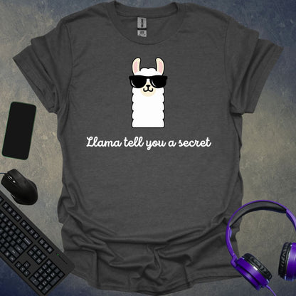 Llama Tell You A Secret T-Shirt