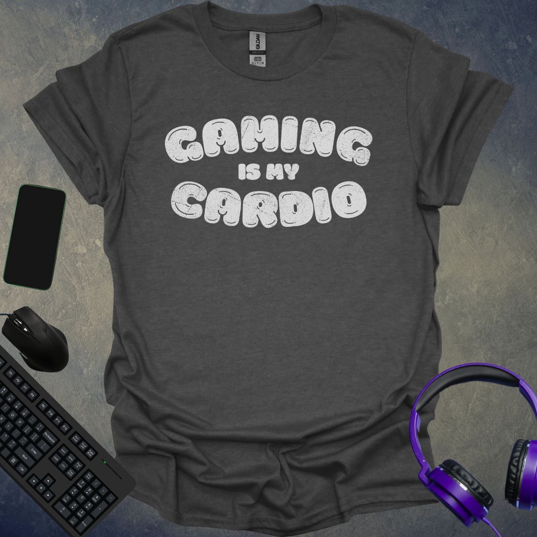 Gaming Is My Cardio T-Shirt