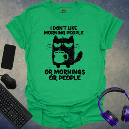 I Don't Like Morning People T-Shirt