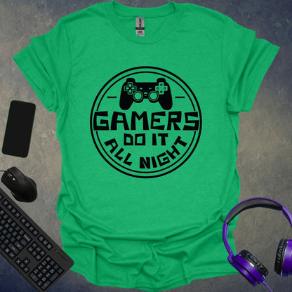 Gamers Do It All Night T-Shirt