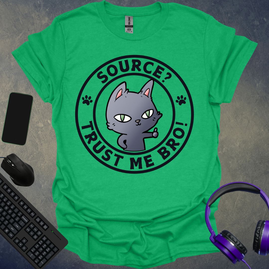 Source ? Trust Me Bro T-Shirt