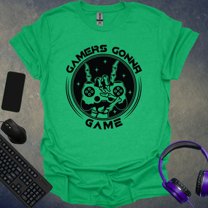 Gamers Gonna Game T-Shirt