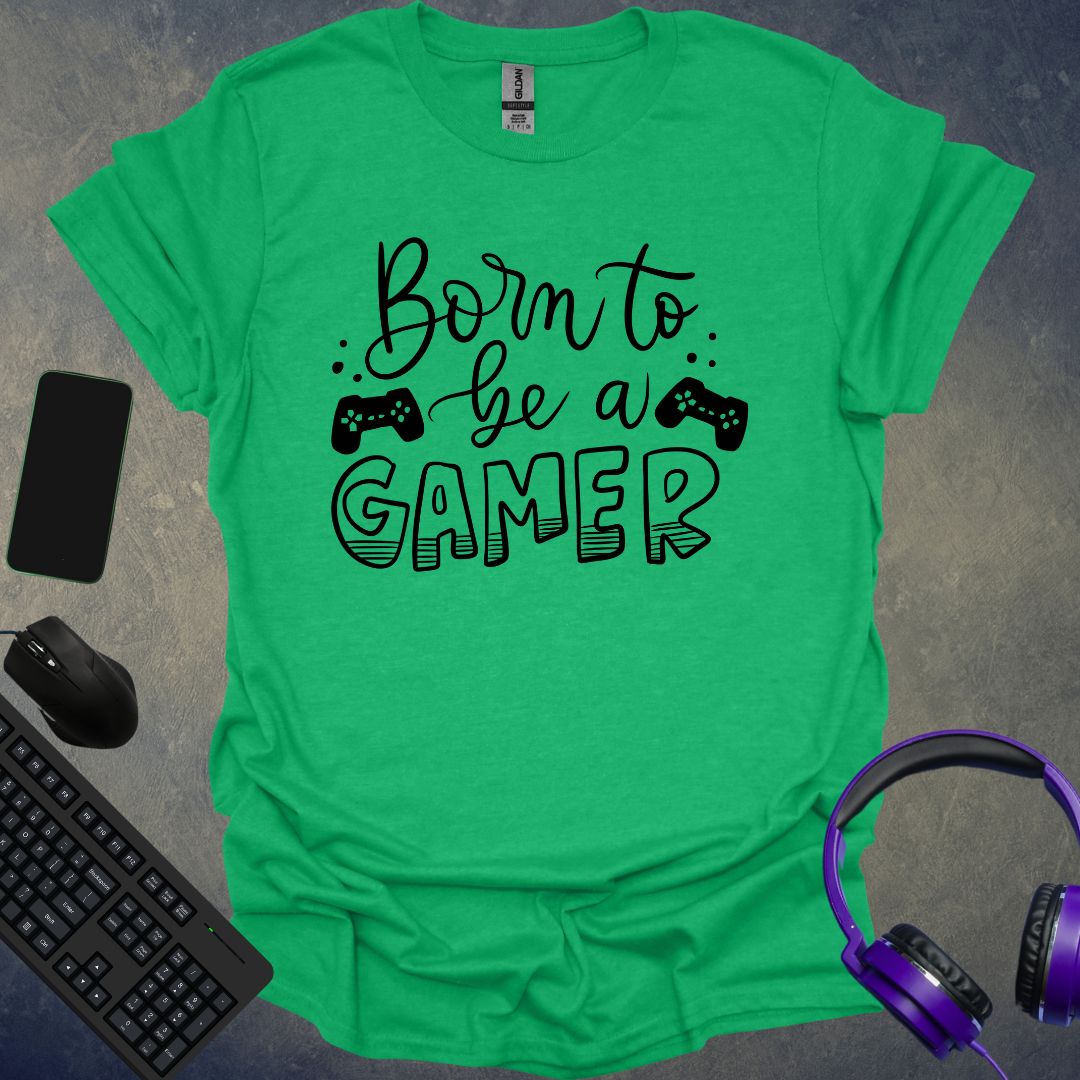 Born To Be A Gamer T-Shirt