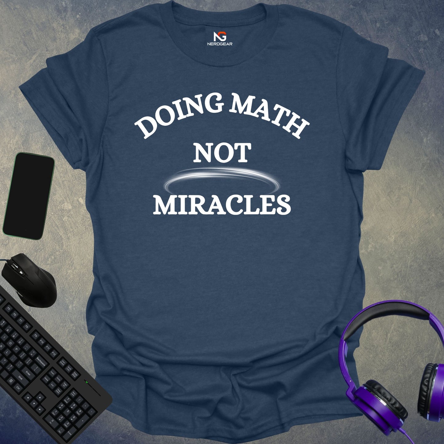 Doing Math, Not Miracles T-Shirt