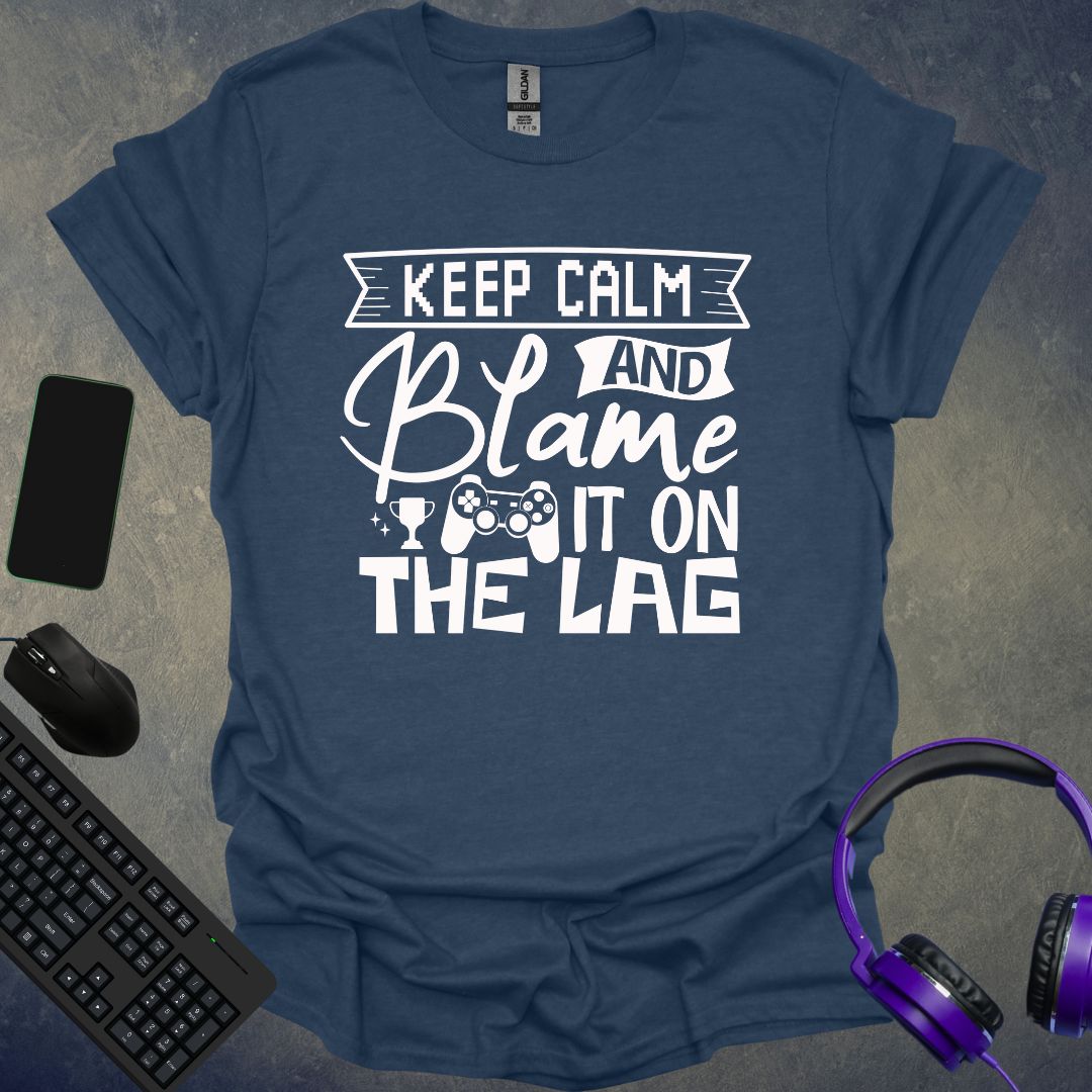 Blame It On The Lag T-Shirt