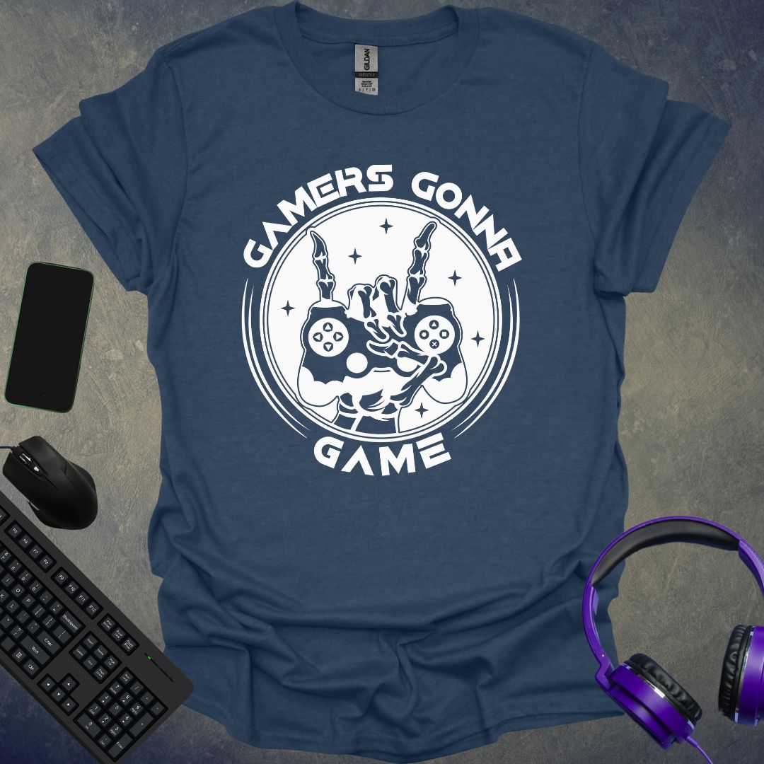 Gamers Gonna Game T-Shirt