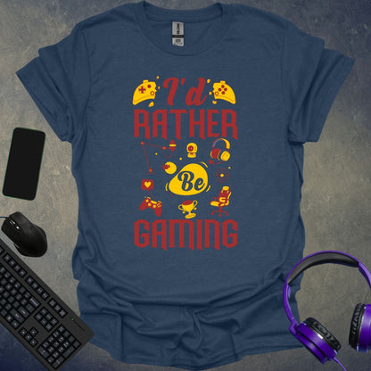 I'd Rather Be Gaming T-Shirt