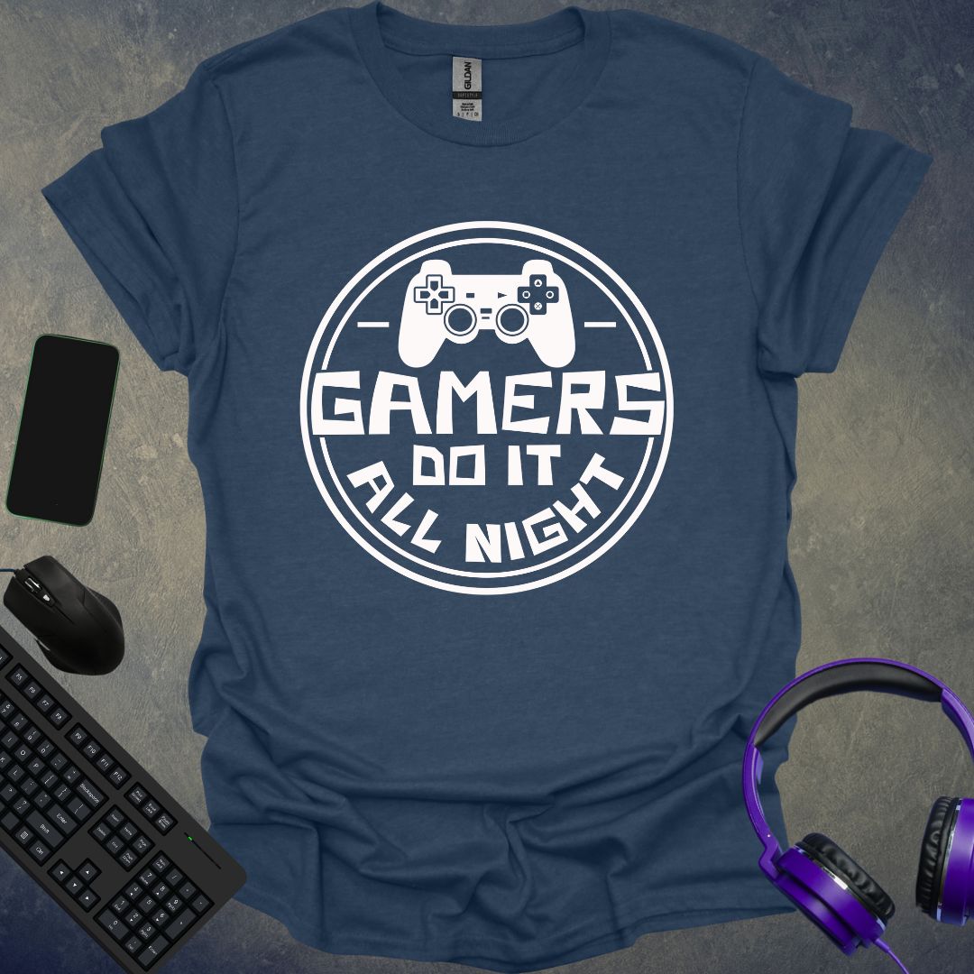 Gamers Do It All Night T-Shirt