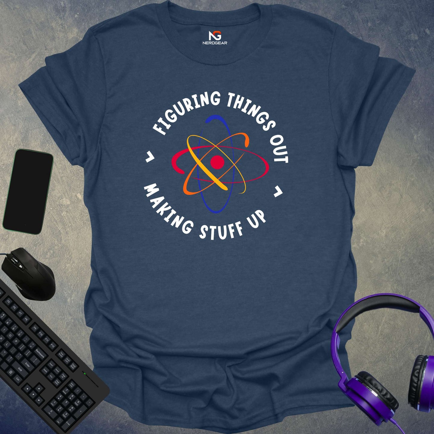 Figuring Things Out > Making Stuff Up T-Shirt