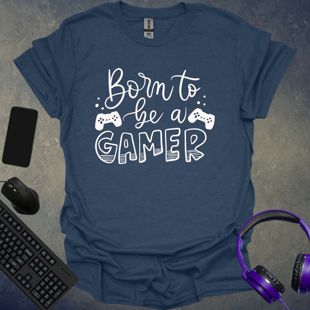 Born To Be A Gamer T-Shirt