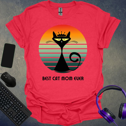 Best Cat Mom Ever T-Shirt