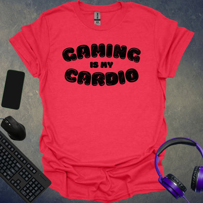 Gaming Is My Cardio T-Shirt