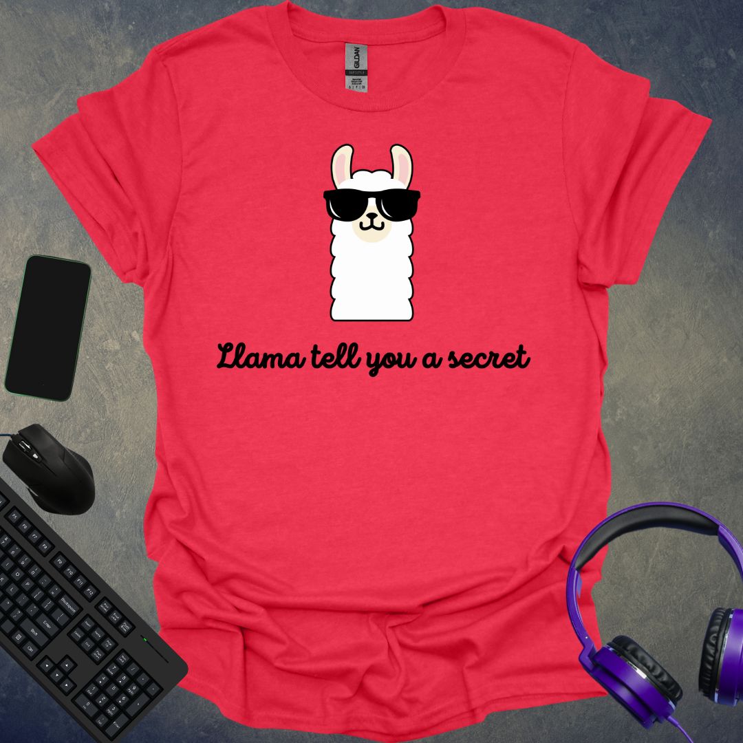 Llama Tell You A Secret T-Shirt