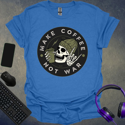 Make Coffee Not War T-Shirt