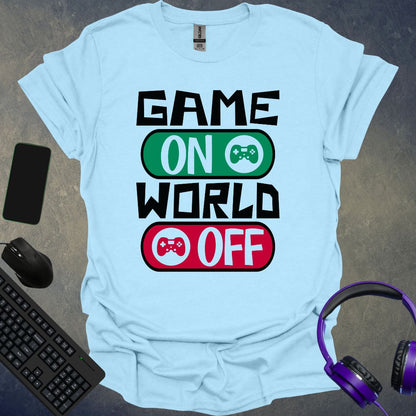 Game On World Off T-Shirt