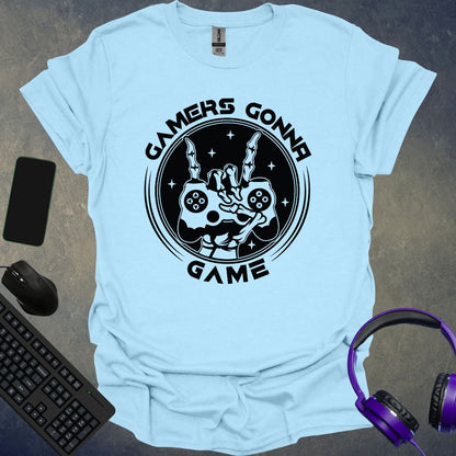 Gamers Gonna Game T-Shirt