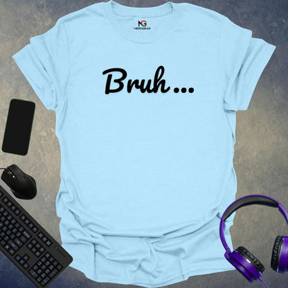 Bruh T-Shirt