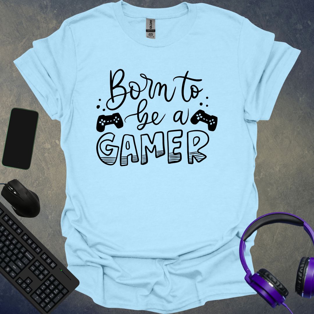 Born To Be A Gamer T-Shirt