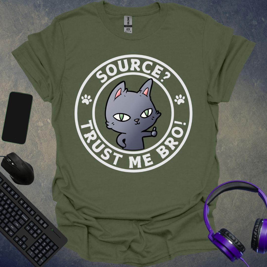 Source ? Trust Me Bro T-Shirt