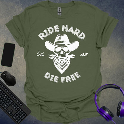 Ride Hard Die Free T-Shirt