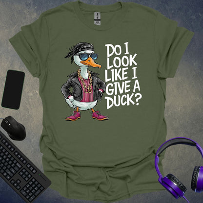 Do I Look Like I Give A Duck ? T-Shirt