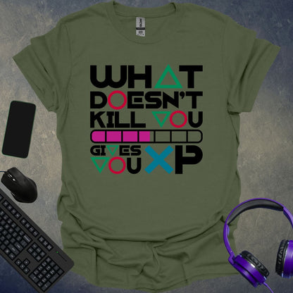 What Doesn't Kill You T-Shirt