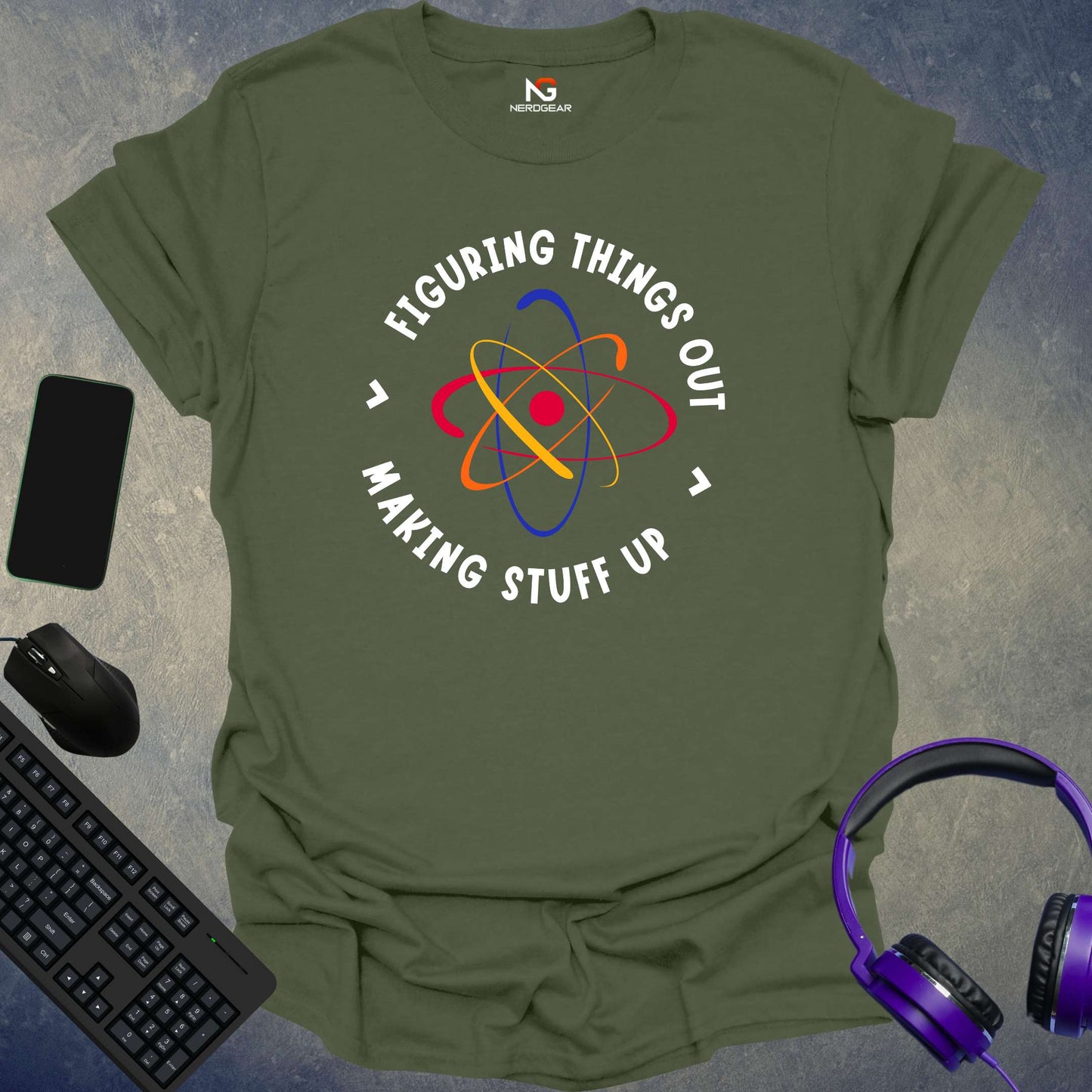 Figuring Things Out > Making Stuff Up T-Shirt