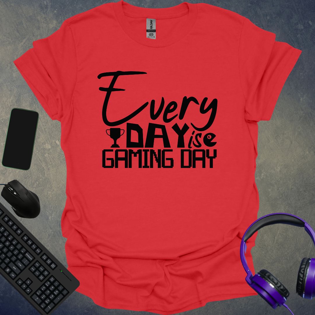 Every Day Is Gaming Day T-Shirt