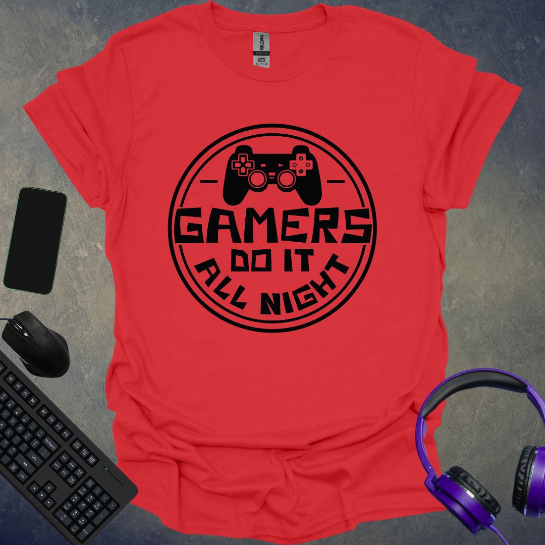 Gamers Do It All Night T-Shirt